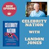 Celebrity Nation with Landon Jones