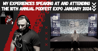 image for My Experiences Speaking At And Attending the 10th Annual PODFEST Expo January 2024