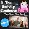 Episode 72: The Client Files: Traci Pt.1