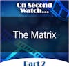 The Matrix (1999) - Part 2, Rewatch Review