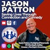 Jason Patton—Saving Lives Through Connection and Comedy | S4 E6