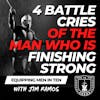 4 Battle Cries of the Man Who is Finishing Strong - Equipping Men in Ten EP 657
