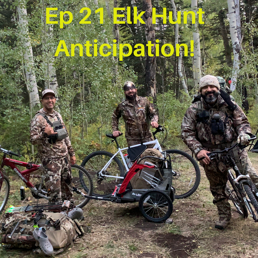 Ep 21 Elk Hunt Anticipation