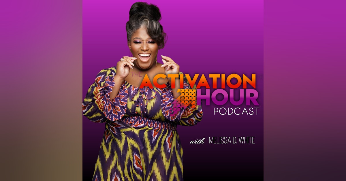 Activation Hour with Melissa D. White