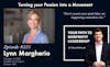 221: Turning your Passion into a Movement (Lynn Margherio)