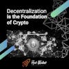 Decentralization is the Foundation of Crypto