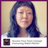 Access Your Soul Lineage Featuring Nikki Pfeifer