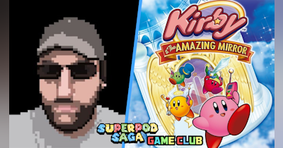 image for SuperPod Game Club #1 - Kirby & the Amazing Mirror (Tony's Review)