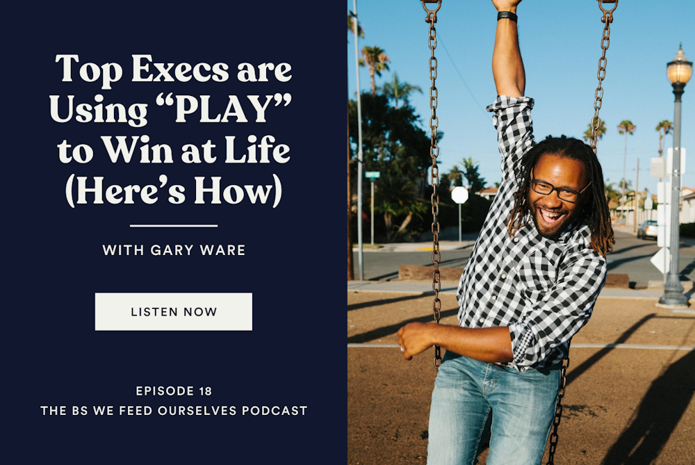 18. Top Execs are Using “PLAY” to Win at Life (Here’s How)