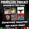 Episode 67: (Sometimes) Forgotten Non Album Songs