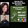 The Best with What They Know - Dr. Marcia Reynolds, TJ Rosene - Episode 19