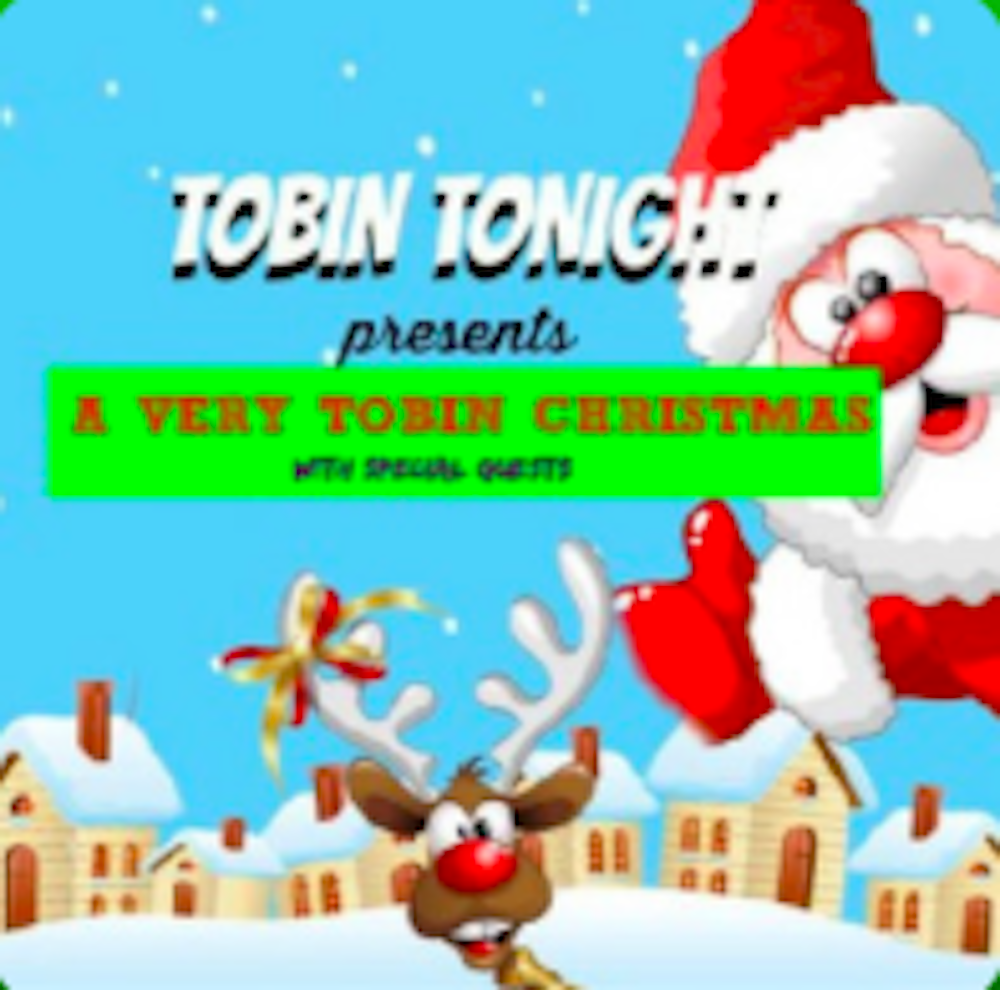 A Very Tobin Christmas (with Special Guests)