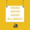 Rising Water Raises All Boats