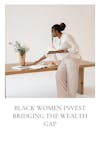 Breaking Barriers: How Black Women Invest is Bridging the Wealth Gap