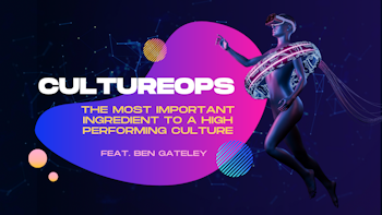 Why CultureOps Could be the Most Important Ingredient to High-Performing Culture