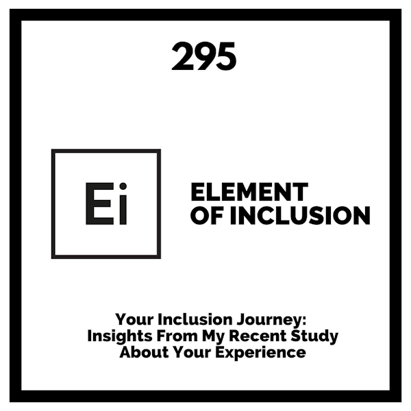 Your Inclusion Journey: Insights from My Recent Study About Your Experience