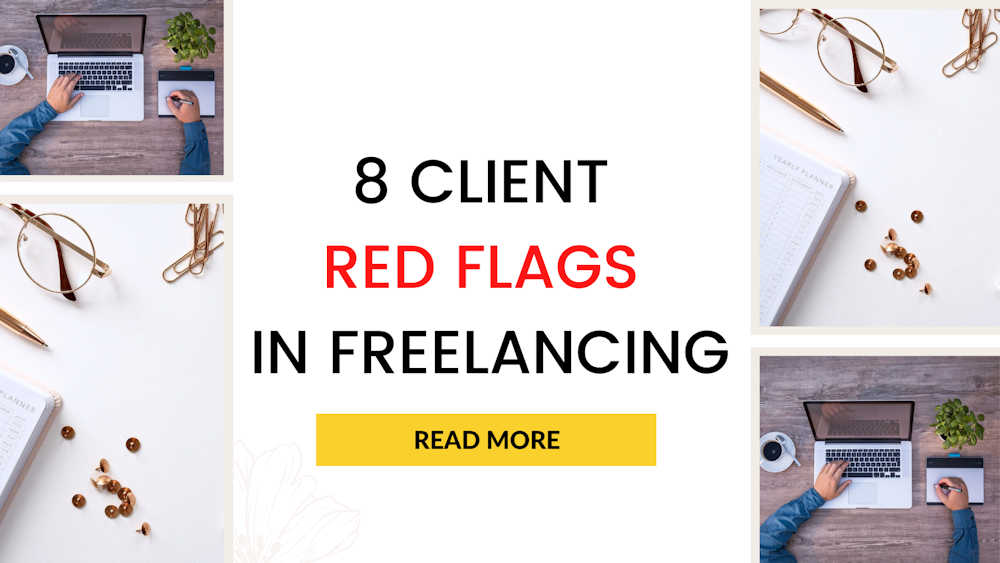 8 Client Red Flags in Freelancing