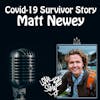 Episode 165 COVID 19 Survivor Story: Interview Matt Newey