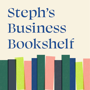 Steph's Business Bookshelf Podcast