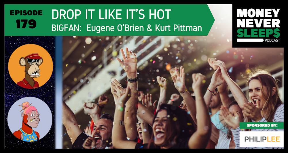 179: Drop It Like It's Hot | BigFan | Eugene O’Brien and Kurt Pittman