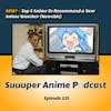 NEW! - Top 5 Anime To Recommend a New Anime Watcher (Newebie) | Ep.135