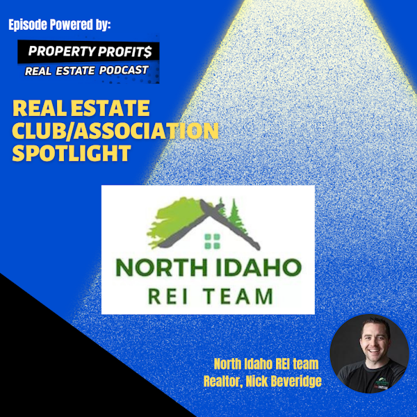 #RealEstateClub/AssociationSpotlight: North Idaho REI TEAM, Nick Beveridge