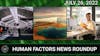 Human Factors Weekly News (07/26/22)