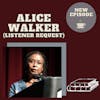 Alice Walker (Listener Request)