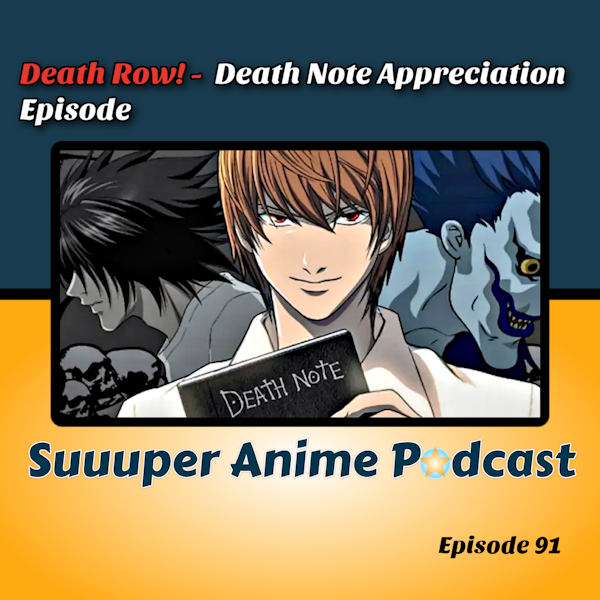 Death Row - Death Note Appreciation Episode! If We Did, How Would We Use The Death Note? | Ep.91