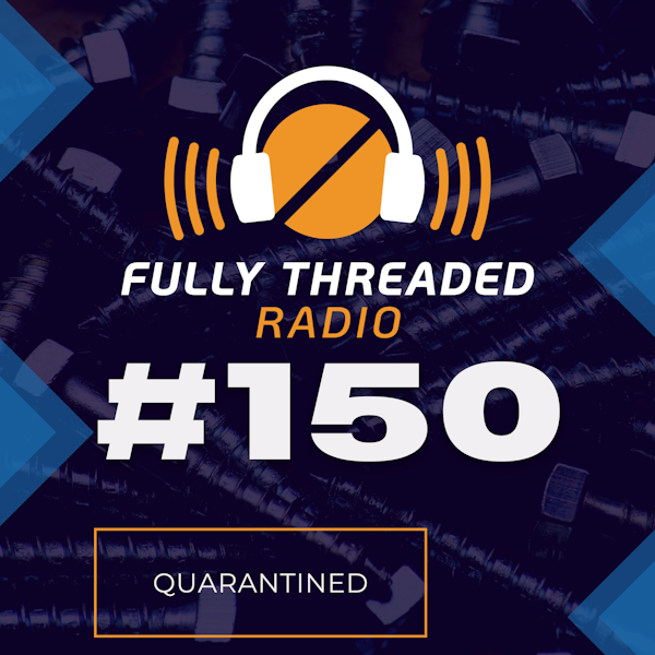 Episode #150 - Quarantined