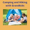 Episode 10. Camping and Hiking with Grandkids