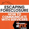 Escaping Foreclosure: Effective Strategies for Communicating with Servicers