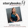 Ep. 34 - Storybooks, Gregg Jorritsma with... Kathleen Black, Founder,  Kathleen Black Coaching & Consulting