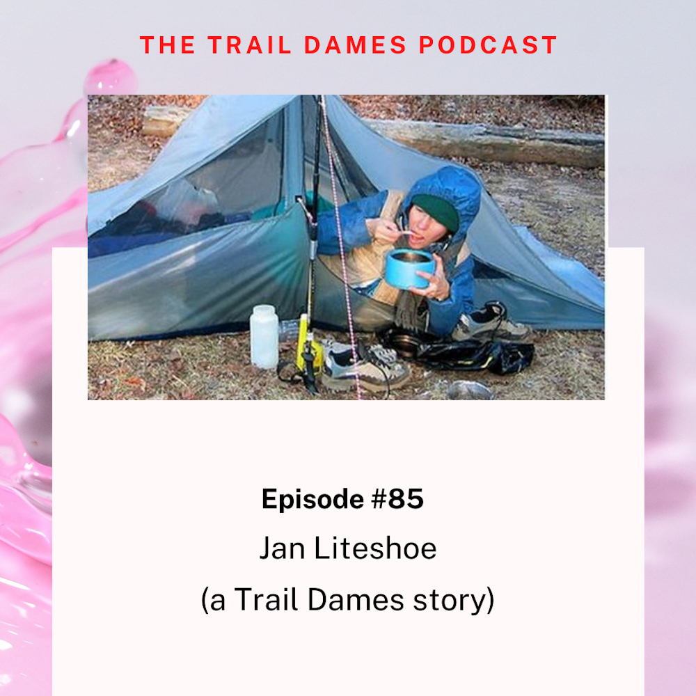 Episode #85 - Jan Liteshoe (a Trail Dames story)