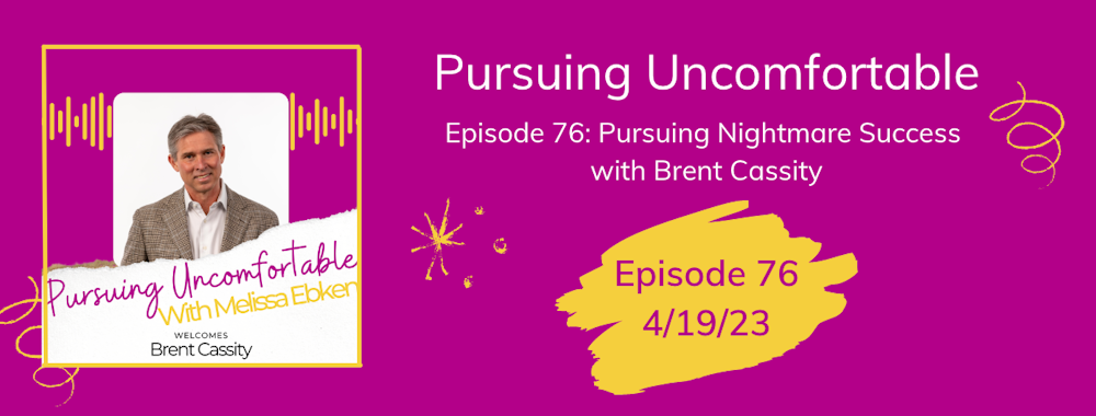 Episode 76: Pursuing Nightmare Success with Brent Cassity