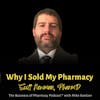 Why I Sold My Pharmacy | Scott Newman, PharmD, PUTT President and Former Pharmacy Owner