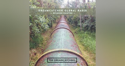 image for Dreamcatcher Global Radio Episode CUATRO