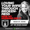 Loving Your Wife Through Brokenness (How My Husband Did It) w/ Heidi St. John EP 699