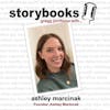 Ep. 9 - Storybooks, Gregg Jorritsma with... Ashley Marcinek, Ashley Marcinek Coaching