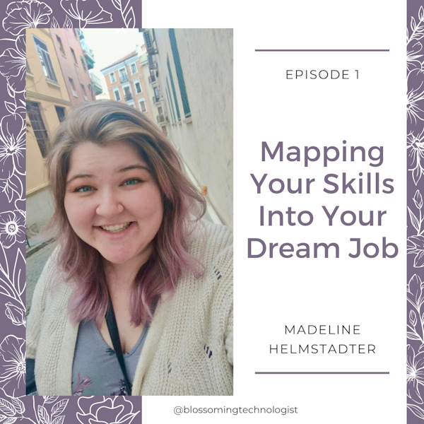 1. Mapping Your Skills Into Your Dream Job with Madeline Helmstadter