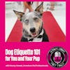 Dog Etiquette 101 for You and Your Pup