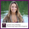 Ignite Your Vitality Featuring Falyn Morningstar