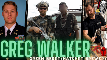 Episode 133: Greg Walker “Green Beret/Hatchet Brewing Company”