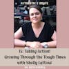 15: Taking Action! Growing Through the Tough Times with Shelly Lattouf