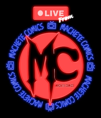 Live from Machete Comics