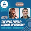 #175: The PFAS Puzzle: Lessons On Advocacy
