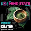 002 - Kratom (Mitragyna Speciosa) - Everything You Need to Know