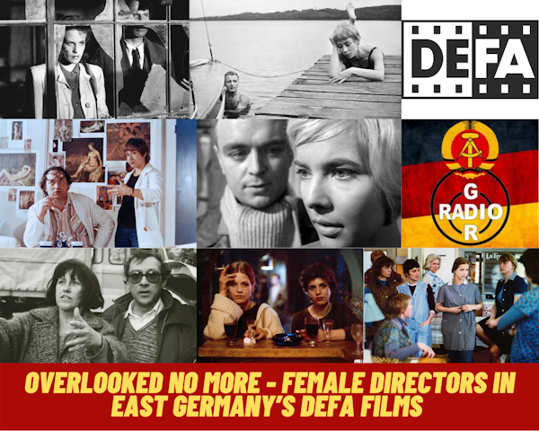 Overlooked No More - Female Directors in East Germany's DEFA Films