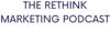 The Rethink Marketing Podcast Logo