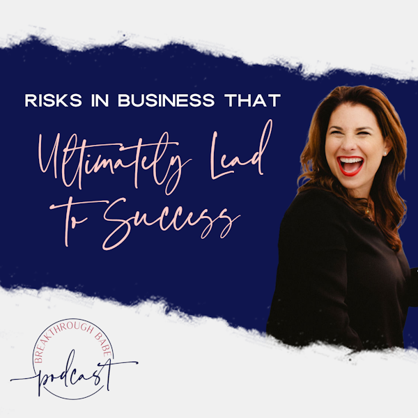 Risks in Business that Ultimately Lead to Success